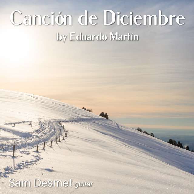 Canción De Diciembre single cover — Eduardo Martín, Sam Desmet classical guitar