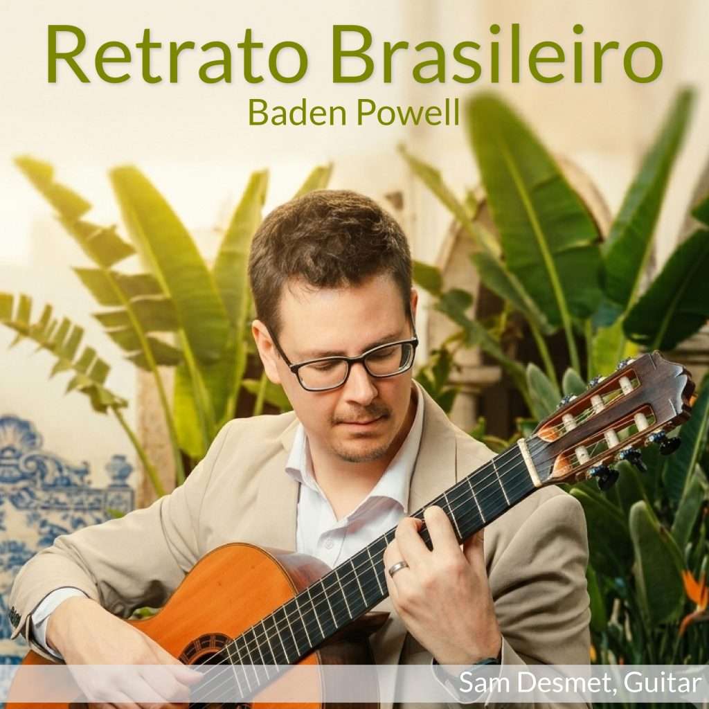 Retrato Brasileiro cover — Baden Powell, Sam Desmet classical guitar